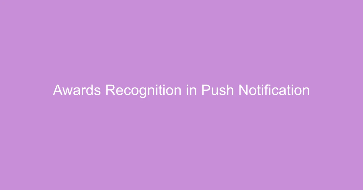 Awards & Recognition in Push Notification Software