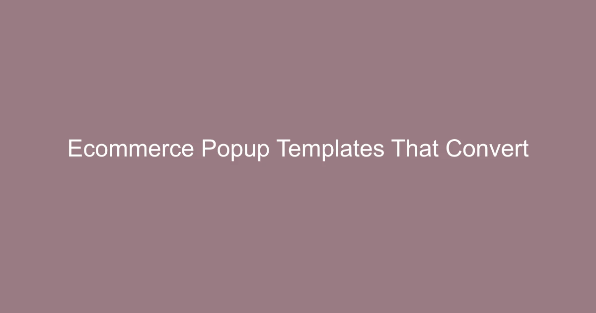 Ecommerce Popup Templates That Convert