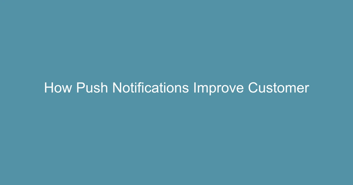 How Push Notifications Improve Customer Retention