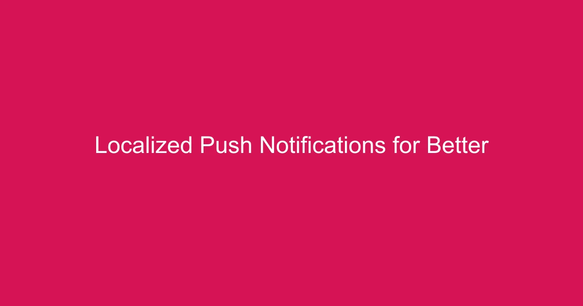 Localized Push Notifications for Better Conversions