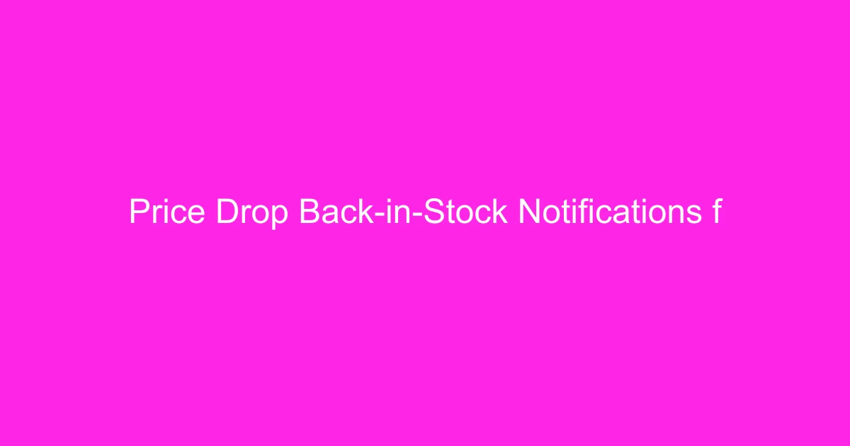 Price Drop & Back-in-Stock Notifications for Ecommerce
