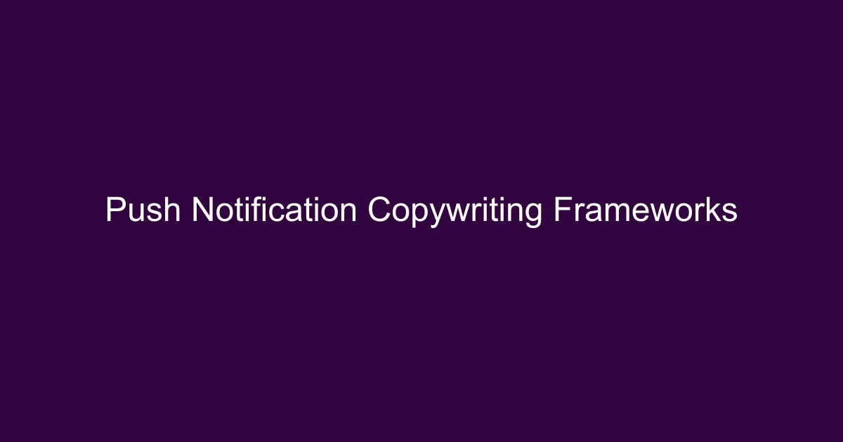 Push Notification Copywriting Frameworks